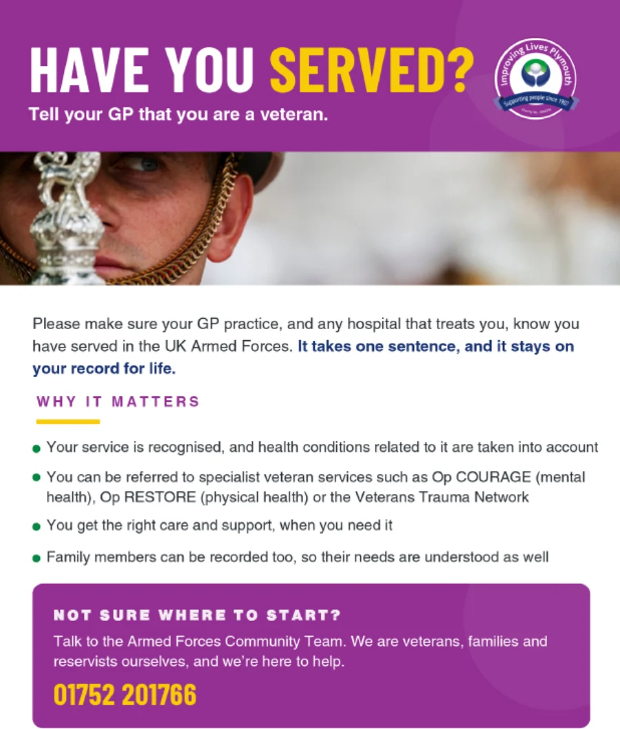 Armed Forces Community Team poster: 'Have you served? Tell your GP that you are a veteran', with a close-up of a soldier's face beside a ceremonial mace, why it matters, and the team's number 01752 201766.